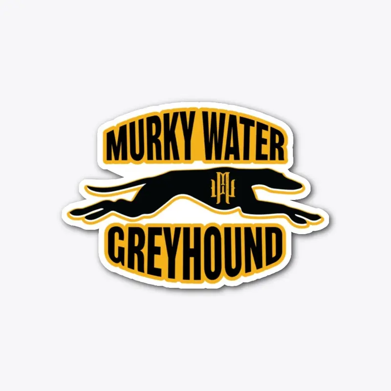 Murky Water Greyhound